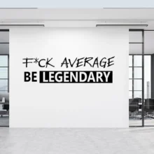 Do Not Average Be Legendary Spiritual Quotes Wall Sticker