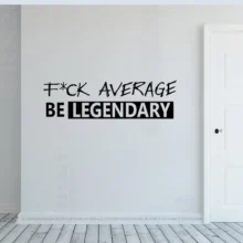 Do Not Average Be Legendary Spiritual Quotes Wall Sticker