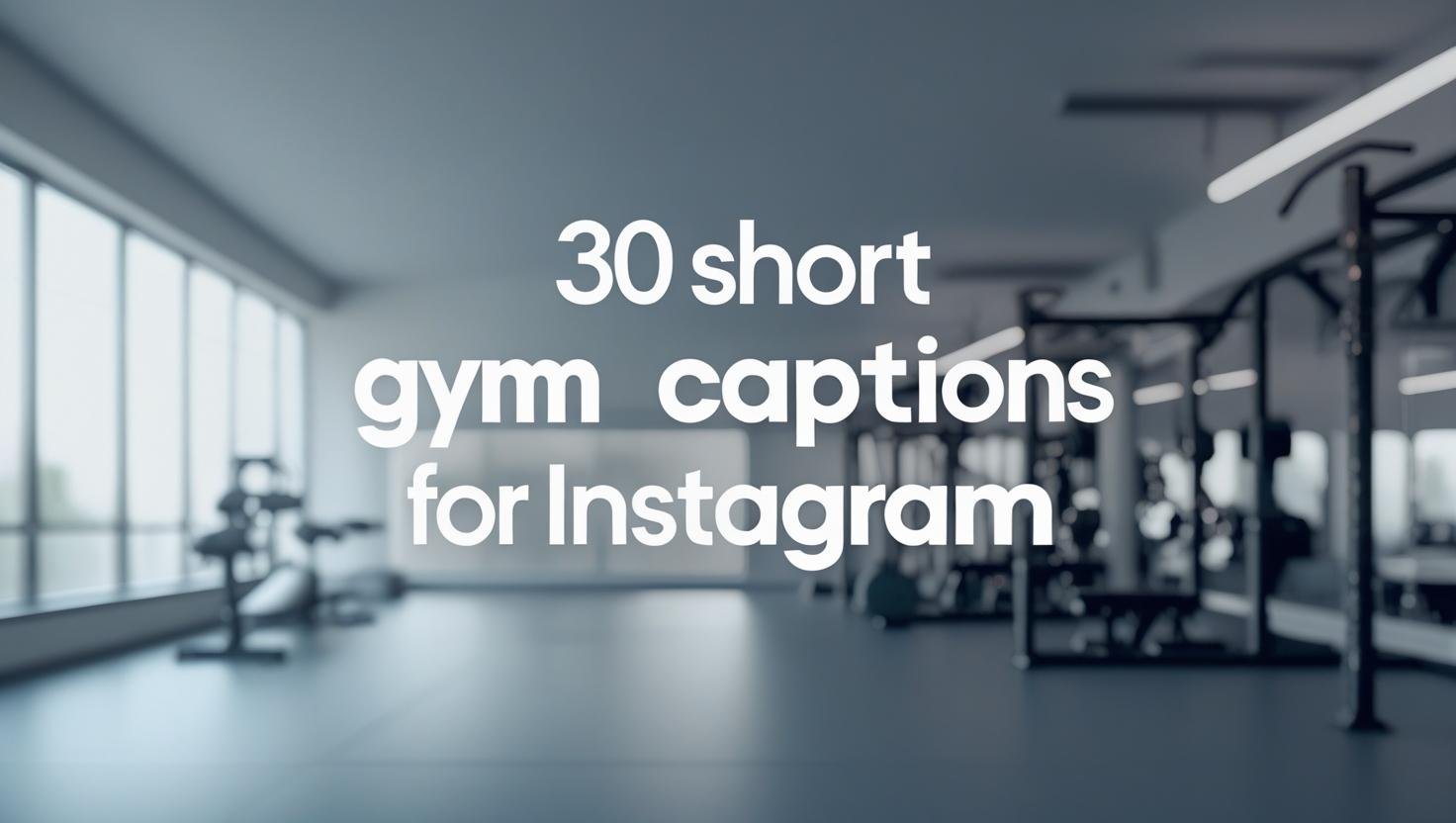 30 Short Gym Captions for Instagram