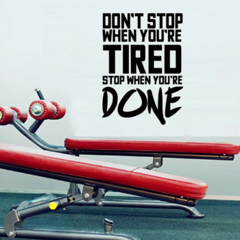 Don’t Stop When You’re Tired Stop When You Are Done – Motivational Wall Stickers