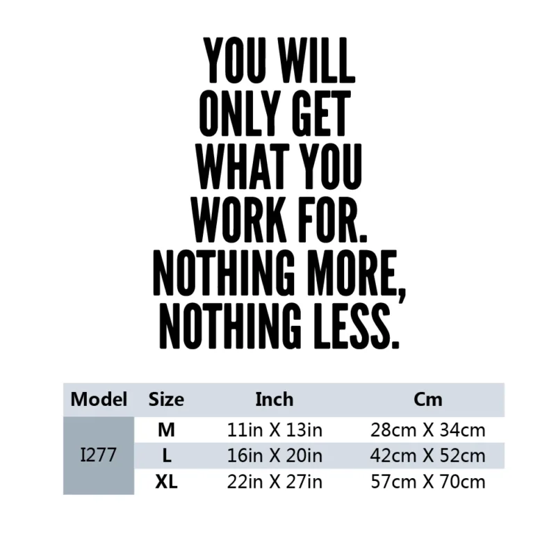 You Will Only Get What You Work For motivational wall art for office