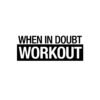 When In Doubt Workout Motivational Stickers