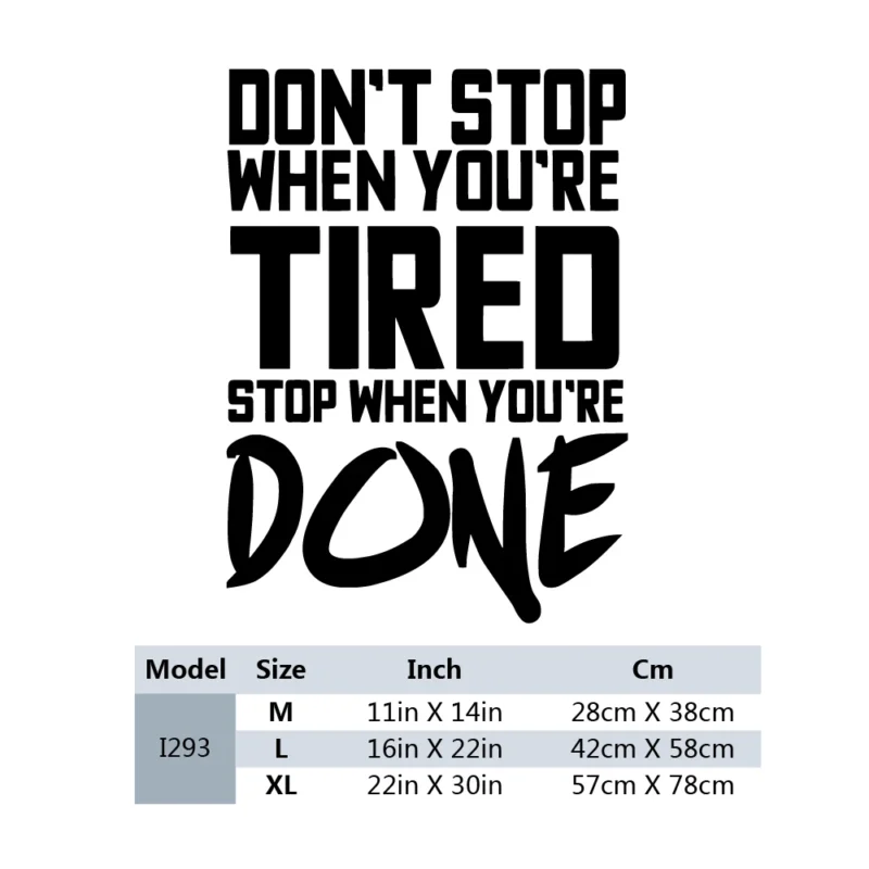 Don't Stop When You're Tired Stop When You Are Done - Motivational Wall Stickers