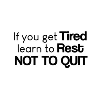 If You Get Tired Learn To Rest Not To Quit Study Stickers